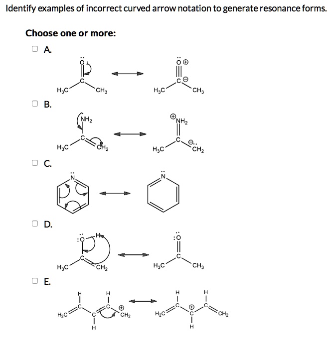 Solved Identify Examples Of Incorrect Curved Arrow Notation To Generate Resonance Forms Choose 9068