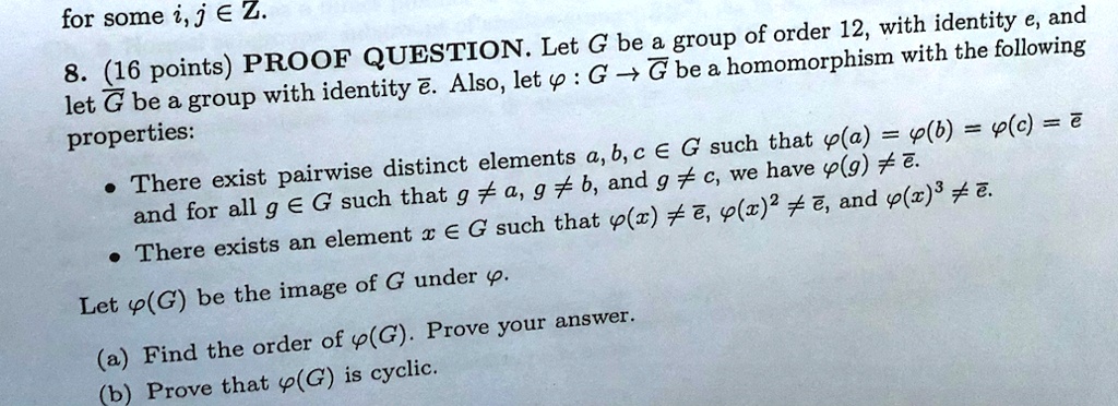 Solved For Some I J A Z With Identity E And Group Of Order 12 Question Let G Be Homomorphism With The Following 8 16 Points Proof Let W G G Be A