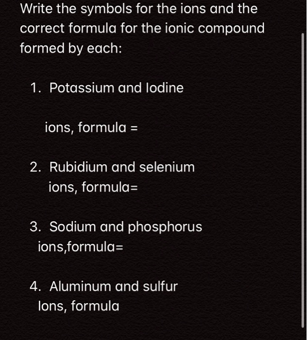 SOLVED: Write the symbols for the ions and the correct formula for the ...