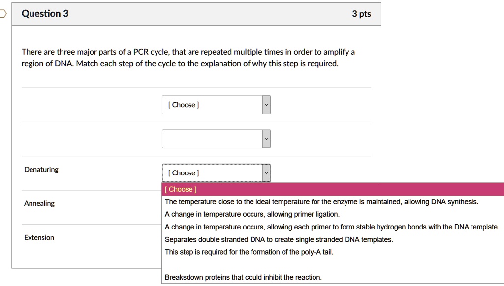 SOLVED: Question 3 3 pts There are three major parts of a PCR cycle ...