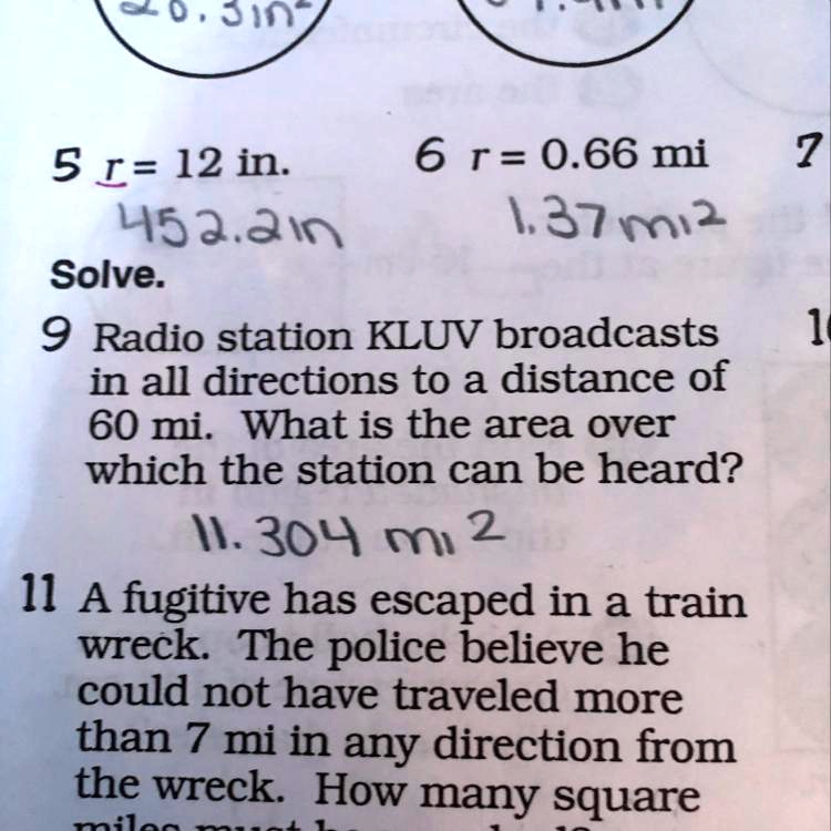 SOLVED: 'help and show work for #9 80,Jin 5 I= 12 in: 6 r= mi   137 mii Solve: 9 Radio station KLUV broadcasts in all directions to a  distance of 60