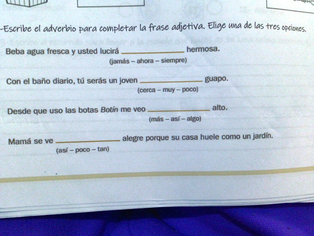 SOLVED: Escribe el adverbio para completar la frase adjetiva.Elige una