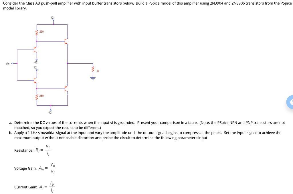 SOLVED Consider the Class AB pushpull amplifier with input buffer