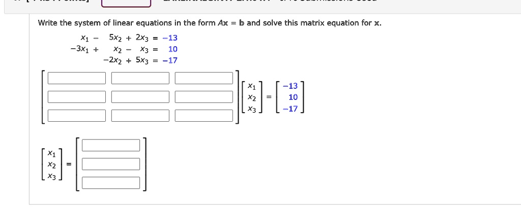 Write The System Of Linear Equations In The Form Ax B And Solve This ...