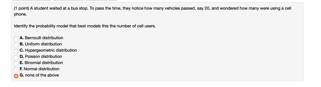 SOLVED: point) student waited at bus stop: To pass the time; they ...