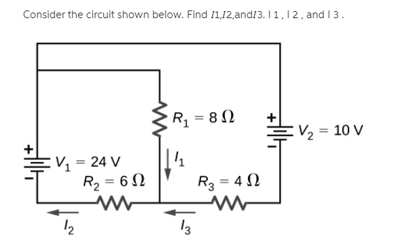 SOLVED:Consider the circuit shown below: Find Il,I2,andI3.|1 , [2 and ...