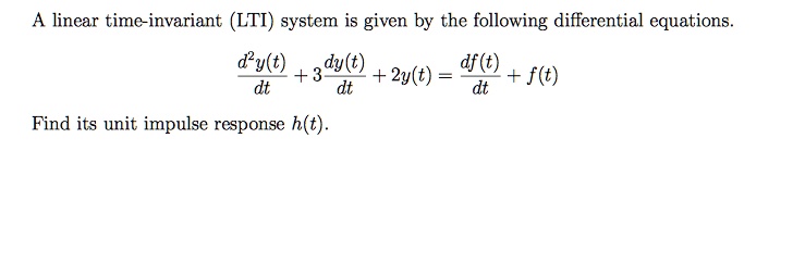 SOLVED: A linear time-invariant (LTI) system is given by the following ...