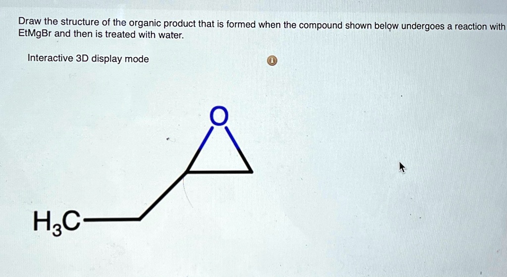 etmgbr and then is treated with draw the structure of the organic ...