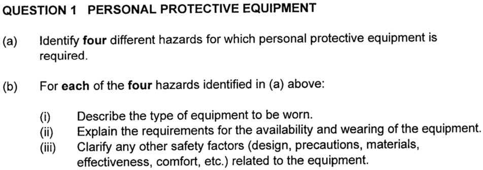 SOLVED: QUESTION 1: PERSONAL PROTECTIVE EQUIPMENT (a) Identify Four ...