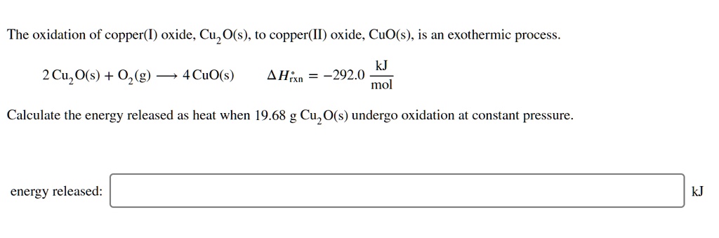 SOLVED: The oxidation of copper(II) oxide, CuO(s), to copper(II) oxide ...