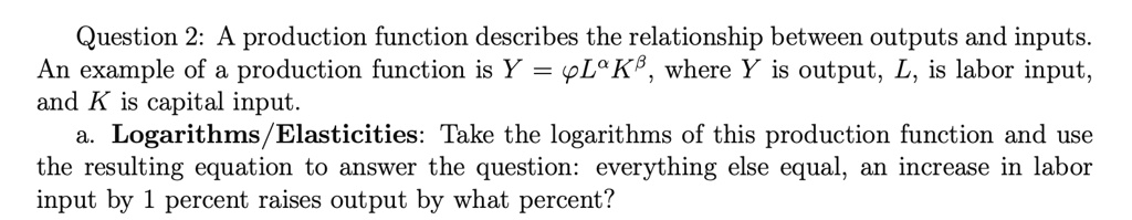 Question 2: A production function describes the relationship between ...