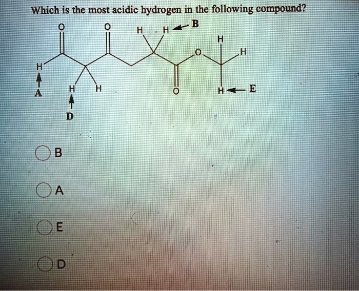 SOLVED: Which is the most acidic hydrogen in the following compound? K ...