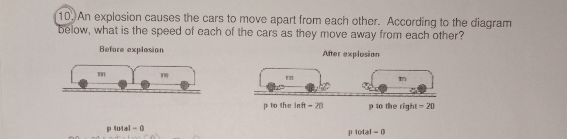[GET ANSWER] 10. An explosion causes the cars to move apart from each ...