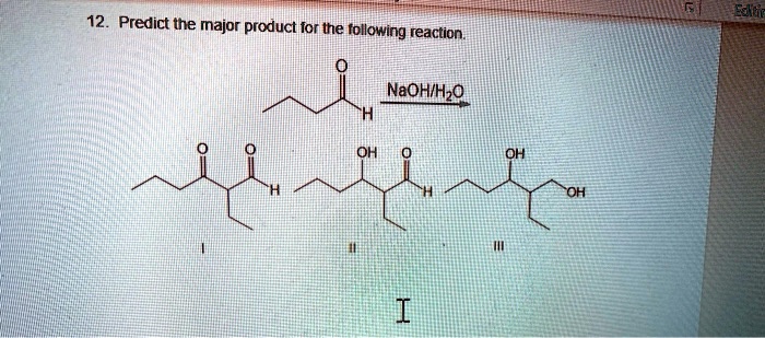 [GET ANSWER] 12. Predict the major product for the following reaction ...