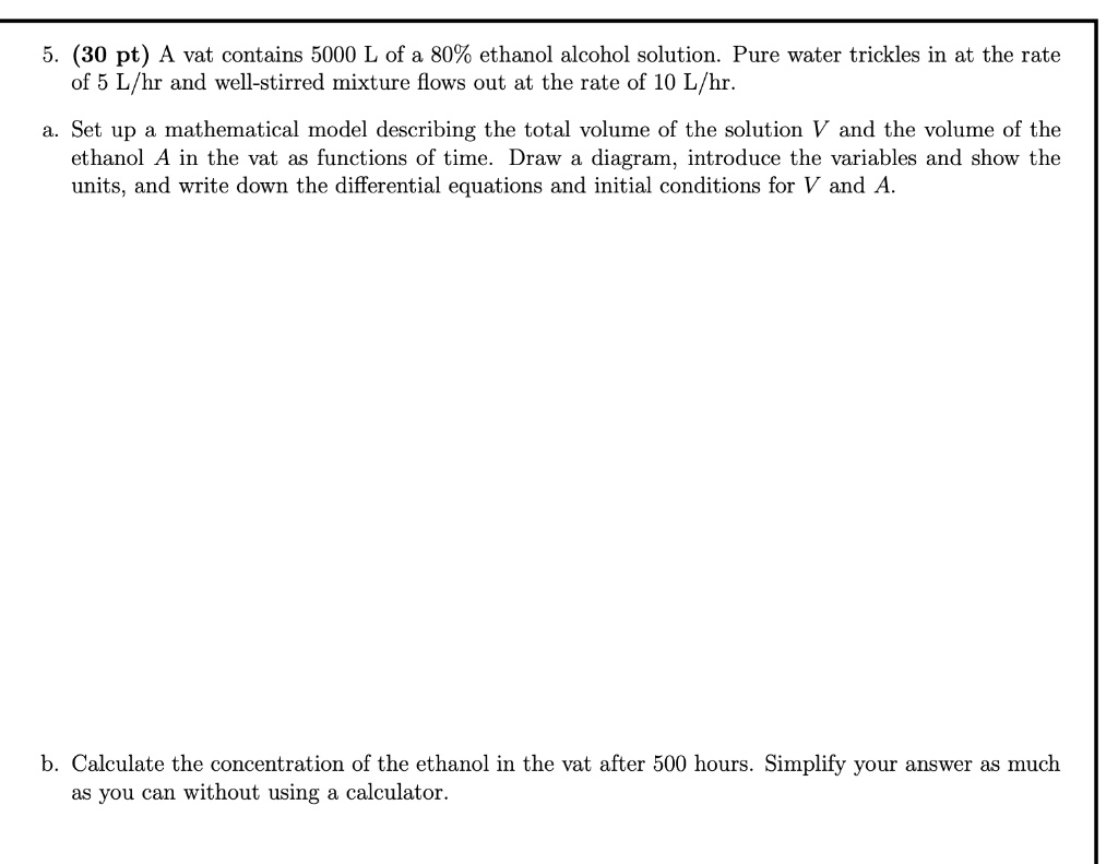 SOLVED (30 pt) A vat contains 5000 L of a 80 ethanol alcohol solution