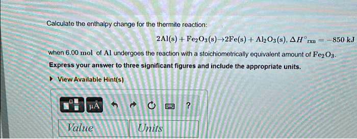 SOLVED: Calculate The Enthalpy Change For The Thermite Reaction: 2Al(s ...