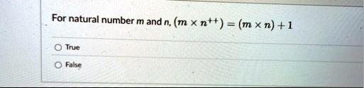 for natural number m and n m times n m times n 1 true false 93655