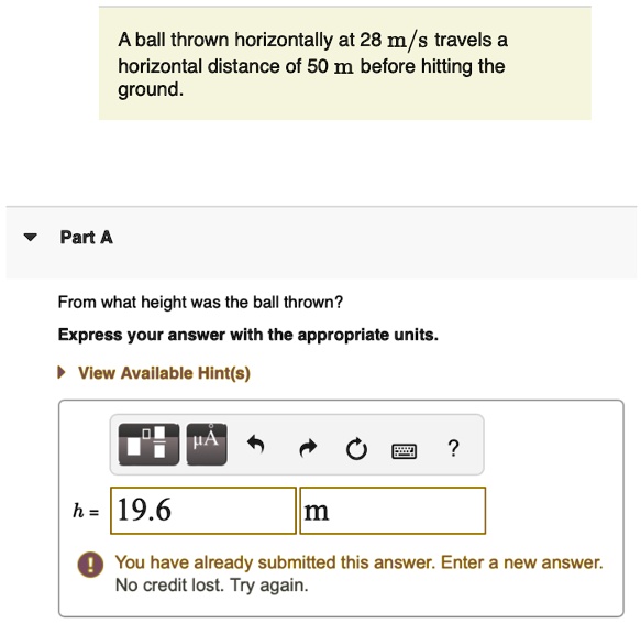 SOLVED: A ball thrown horizontally at 28(m)/(s) travels a horizontal ...