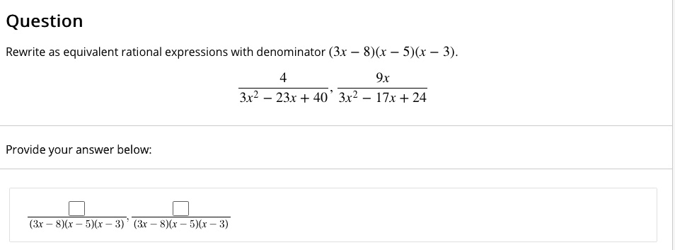 SOLVED: Rewrite as equivalent rational expressions with denominator (3x