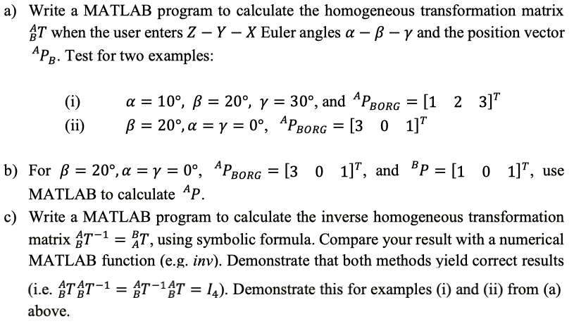 a) Write a MATLAB program to calculate the homogeneous transformation ...