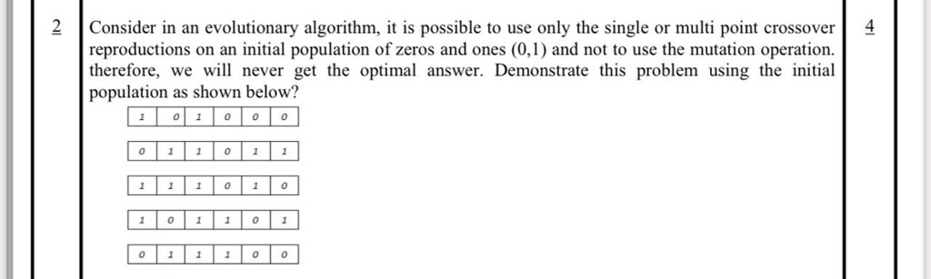 SOLVED: In) Consider in an evolutionary algorithm; it is possible to ...