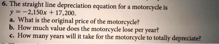 solved-6-the-straight-line-depreciation-equation-for-a-motorcycle-is