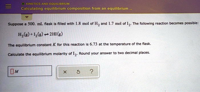 Solved Kinetics And Equilibrium Calculating Equilibrium Composition