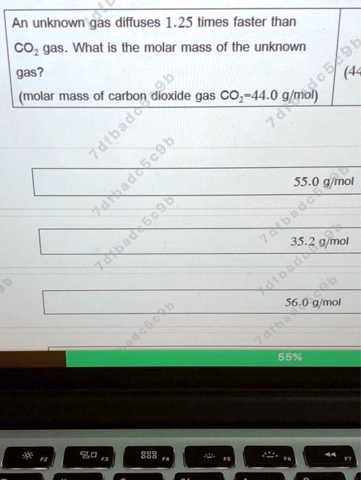 Solved An Unknown Gas Diffuses 125 Times Faster Than Coz Gas What Is The Molar Mass Of The 3941