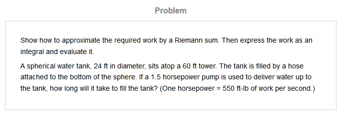 Work Integral Tank Example Problems problem show how to approximate the required work by riemann sum then ...