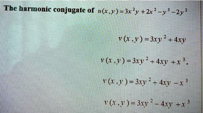 Solved Ithe Harmonic Conjugate Of U X Y Egx Y 2x1 F 2yh Y Gxy Aty 4311 Tt4xy T 3 Kxhm M 3tukalth 6 3 Hho1h Dhb Hnu Ct