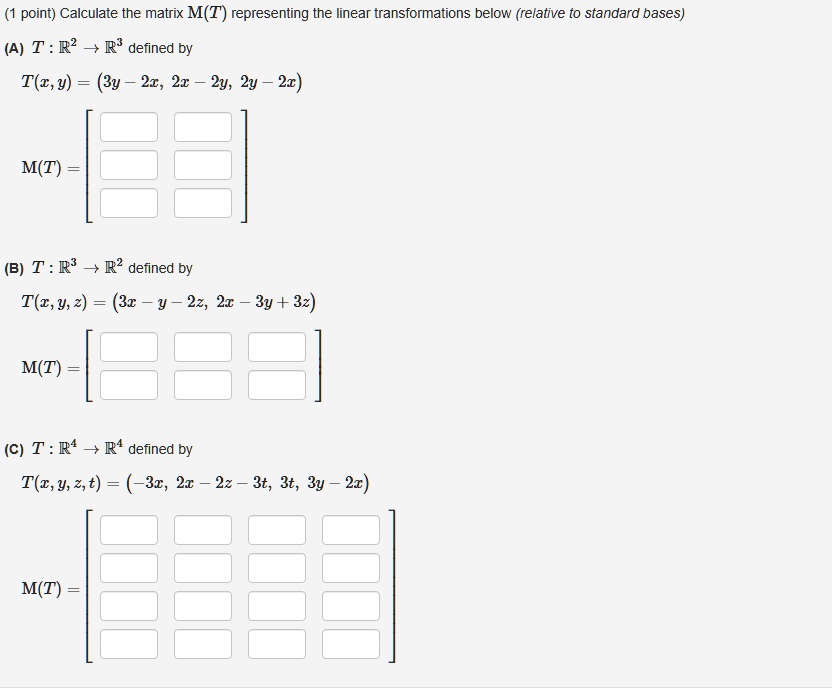 SOLVED: point) Calculate the matrix M(T) representing the linear ...
