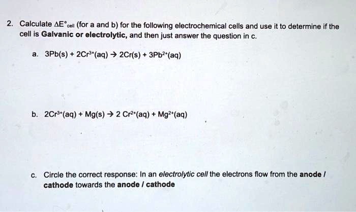 Solvedcalculate Aecell For A And B For The Following Electrochemical Cells And Use It T0 2343