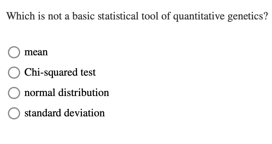 which is not a basic statistical tool of quantitative genetics mean chi ...