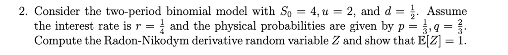 2 consider the two period binomial model with so 4u 2 and d 2 assume ...