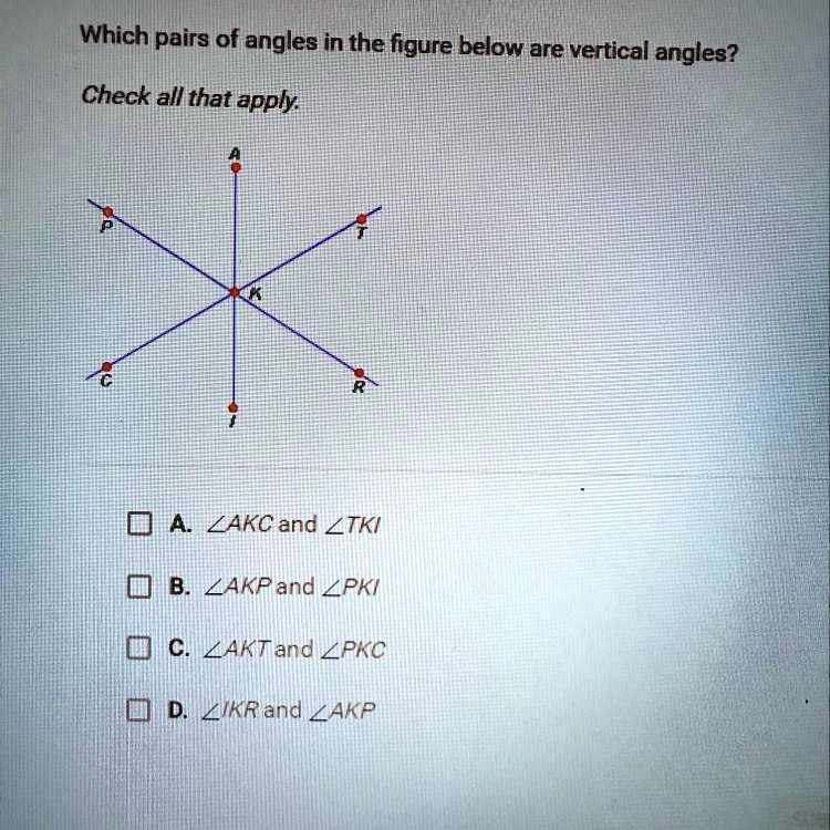 Solved Which Pairs Of Angles In The Figure Below Are Vertical Angles Check All That Apply 6845