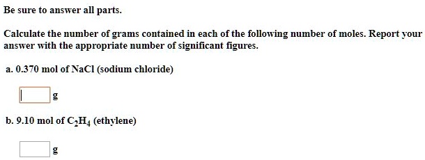 SOLVED Be sure to answer all parts. Calculate the number of grams