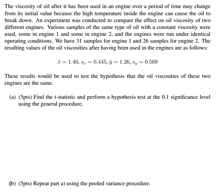 SOLVED: The viscosity of oil after it has been used in a engine over a ...