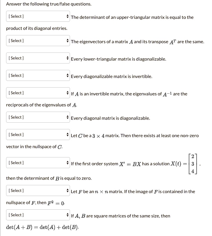 Solved Answer The Following True False Questions Select ] The Determinant Of An Upper Triangular