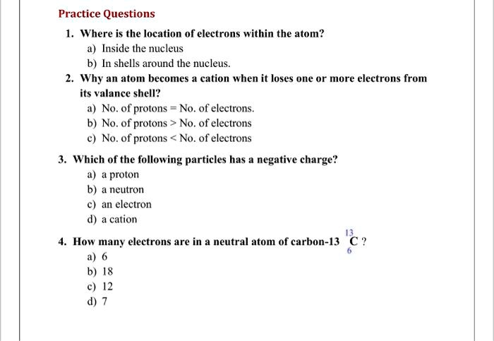 SOLVED: Practice Questions Where is the location of electrons within ...