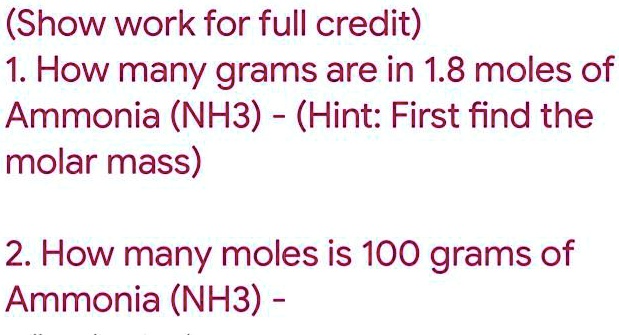 SOLVED: (Show work for full credit) 1. How many grams are in 1.8 moles