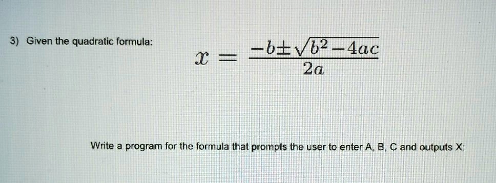 SOLVED: Write a C++ program to solve a quadratic equation and output ...