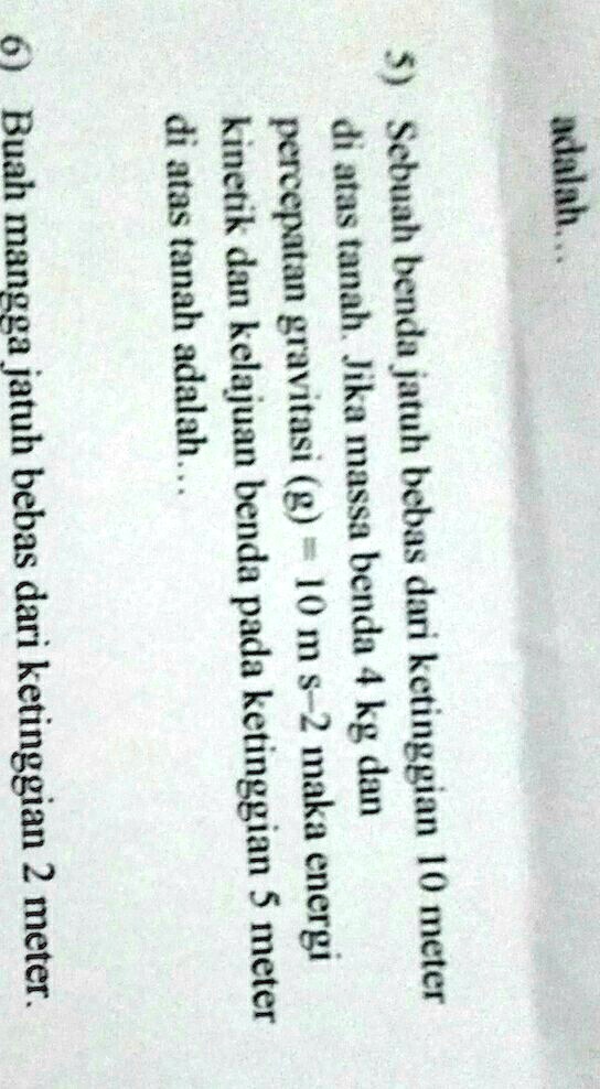 SOLVED: sebuah benda jatuh bebas dari ketinggian 10 m di atas tanah ...