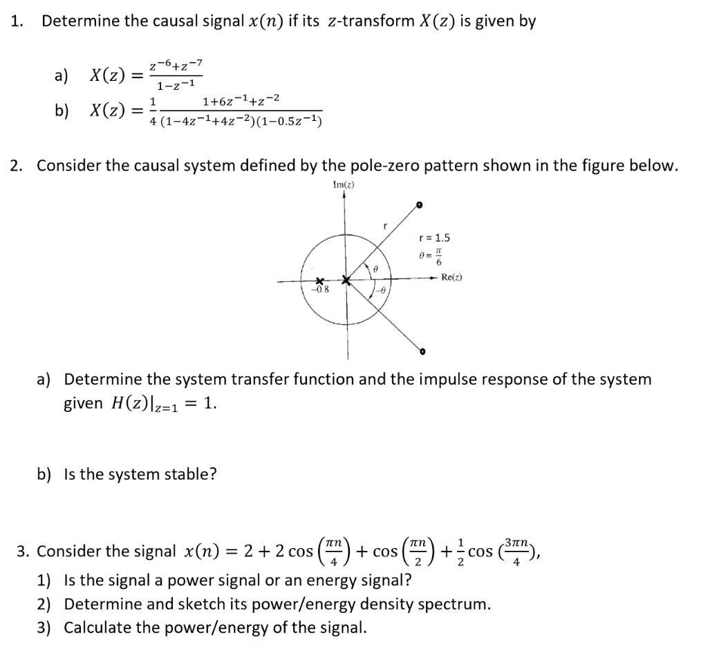 Solved Determine The Causal Signal X N If Its Z Transform X Z Is Given By A 1 Z 1 1