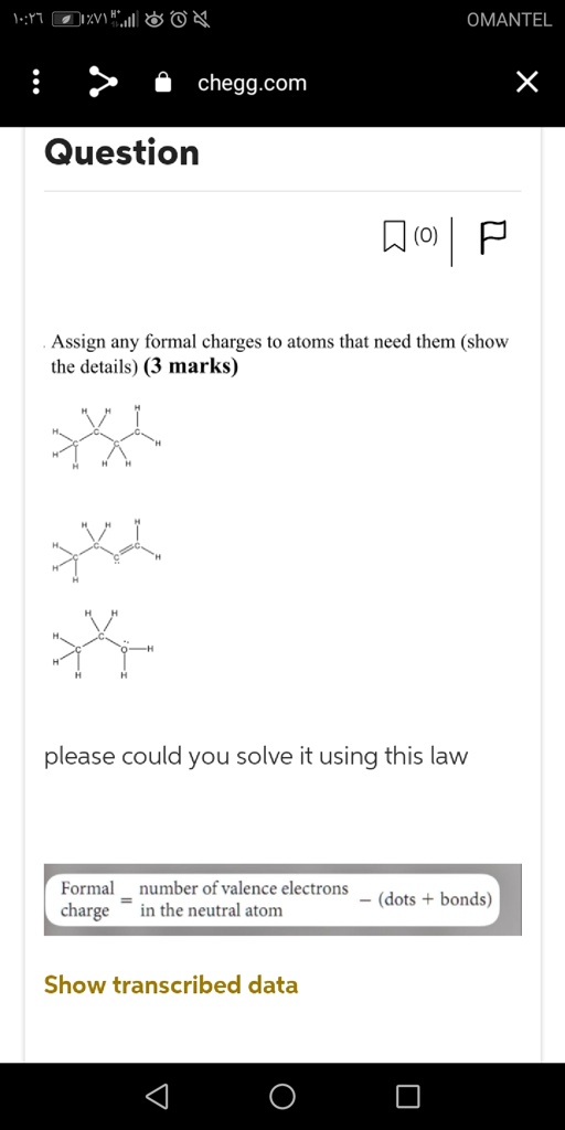 SOLVED: OMANTEL chegg.com x Question (o)M Assign any formal charges to ...