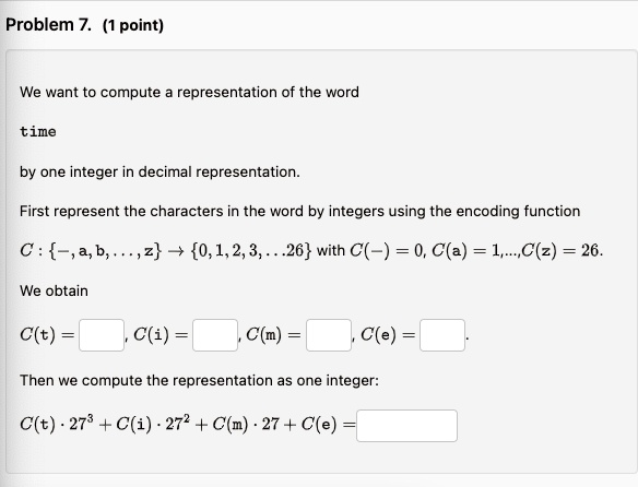 Problem 7. (1 point) We want to compute a representation of...