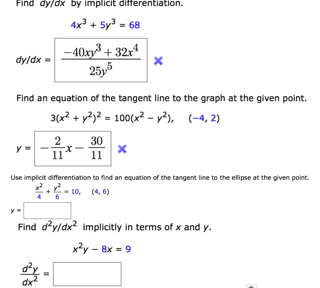 Solved Fina Dylax By Implicit Difterentiation 4x3 Sy3 68 40xy3 32x4 25y5 Dyldx Find An Equation Of The Tangent Line To The Graph At The Given Point 3 X2 Y2 2