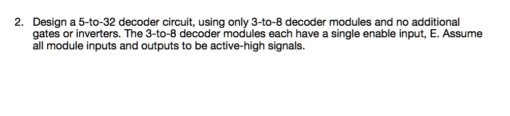 SOLVED: Design a 5-to-32 decoder circuit, using only 3-to-8 decoder ...