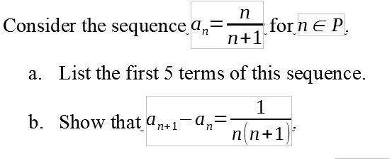Solved Consider The Sequence A Forn A P N 1 List The First 5 Terms Of This Sequence B Show That 4n 1 An N N 1