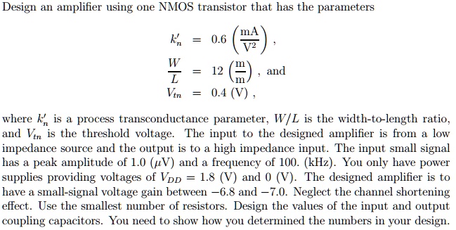 Process Transconductance SOLVED: Design an amplifier using one NMOS transistor that has the ...