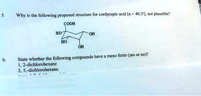 SOLVED: Why is the following proposed structure for cordycepic acid [a ...
